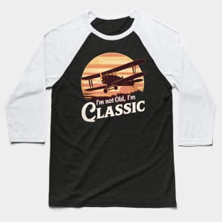 I'm not old I'm classic Flying With Style Baseball T-Shirt